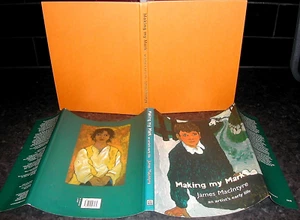 JAMES MACINTYRE illustrated MAKING MY MARK 1st Ed BELFAST ARTIST Early Life Art - Picture 1 of 1