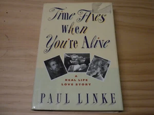 Time Flies When You're Youre Alive Love Story - Paul Linke - 1993 Hardcover Book - Imagen 1 de 3