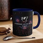 A Friend Loves At All Times, Bible Verses Birthday Gift, Accent Coffee Mug, 11oz