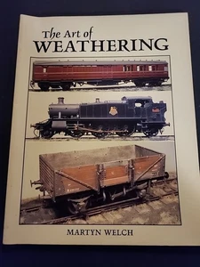 The Art of Weathering by Martyn Welch Paperback Book 1993 Model Train Railways - Imagen 1 de 6