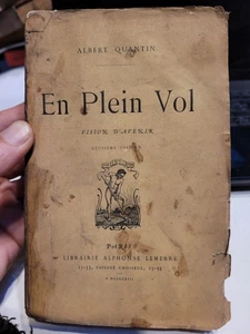 En Plein Vol .. Albert Quantin .. Envoi Autographe .. 1913 - Imagen 1 de 5