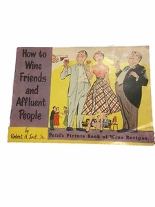 "How To Wine Friends And Affluent People" 1954 LOEB, Robert H. Jr PB - Picture 1 of 1