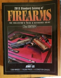 2013 Standard Catalog of Firearms,The Collector's Price & Reference Guide 23 Ed. - Picture 1 of 3