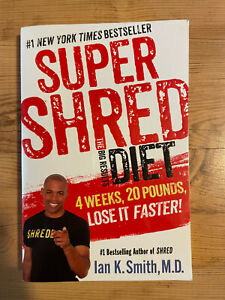 Super Shred: Die Big Results Diät: 4 Wochen, 20 Pfund, verlieren Sie es schneller! von...