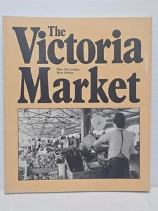 The Victoria Market - Ellen McCaughey & Mary Hoban Large Softcover  - Picture 1 of 12