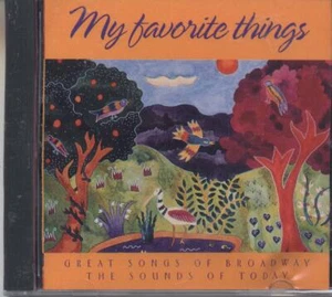MY FAVORITE THINGS - GREAT SONGS OF BROADWAY THE SOUNDS OF TODAY!!! NEW!! - Picture 1 of 1