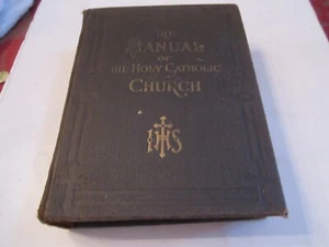 1906 THE MANUAL OF THE HOLY CATHOLIC CHURCH - SIGNED BY ARCH BISHOP JAMES EDWARD - Picture 1 of 10