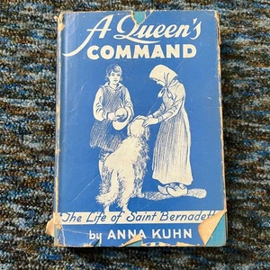 A QUEEN'S COMMAND by Anna Kuhn - 1940 - Catholic - St. Bernadette - Biography - - Picture 1 of 7