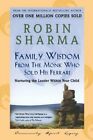 Family Wisdom from Monk Who Sold His Ferrari by Robin Sharma: New