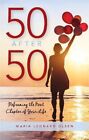 50 After 50: Reframing the Next Chapter of Your Life, Olsen 978153810964 HB+-