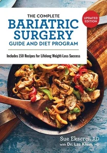 The Complete Bariatric Surgery Guide and Diet Program: Includes 150 Recipes for - Picture 1 of 1
