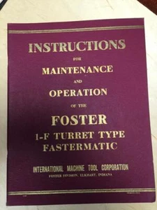 Original Operator Maintenance Manual for the Foster 1-F Fastermatic Turret Lathe - Picture 1 of 1