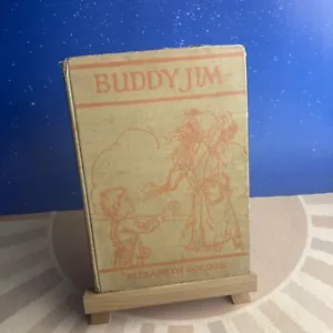 Buddy Jim~by Elizabeth Gordon~Color Illustrated 1935 VINTAGE Hardcover Book - Picture 1 of 18