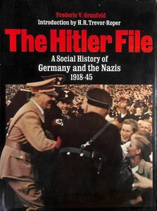Hitler File: A Social History of Germany and the Nazis, 1918-45 by Grunfeld, Fre - Picture 1 of 1