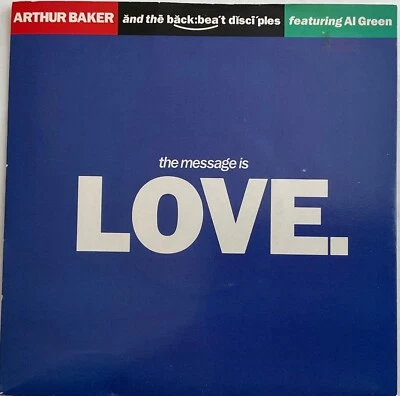 Arthur Baker & The Backbeat Diciples - The Message Is Love - 7” Vinyl Single - Image 1 of 4