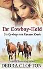 Ihr Cowboy Held Die Cowboys Von Ransom Creek Band 1  Livre  Etat Tres Bon