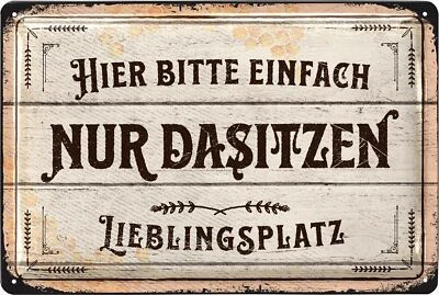 Retro Blechschild NUR DASITZEN LIEBLINGSPLATZ Schild Garten Deko Metall 20x30cm