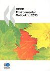 OECD environmental outlook to 2030, Organisation for Economic Co-operation and D