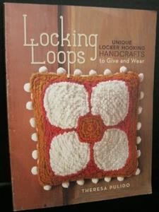 LOCKING LOOPS UNIQUE LOCKER HOOKING HANDCRAFTS TO GIVE & WEAR BY THERESA PULIDO - Picture 1 of 5
