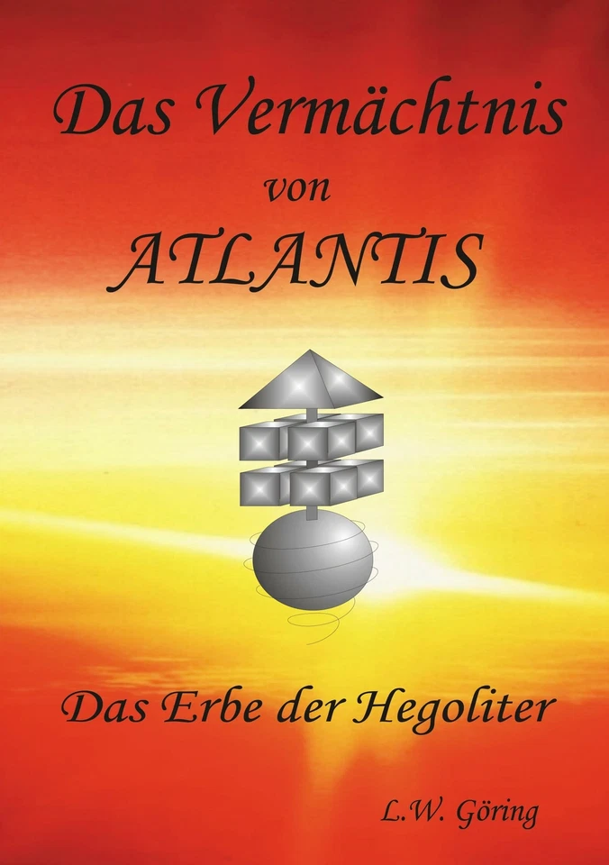 Das Vermächtnis von Atlantis von L. W. Göring (2020, Taschenbuch)