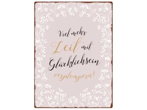 WANDSCHILD Metallschild VIEL MEHR ZEIT ZUM GLÜCKLICHSEIN VERPLEMPERN Geschenk - Bild 1 von 2
