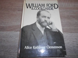 SIGNED. William Ford & Coolgardie by Alice Kathleen Clemenson. Hardcover 1988 - Picture 1 of 4