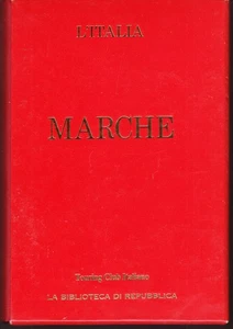 Marche - Le Guide Rosse Touring Club Italiano - La Biblioteca di Repubblica - Foto 1 di 1