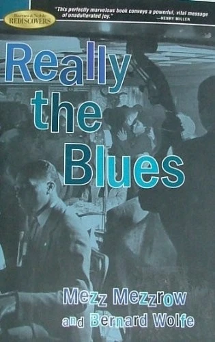 REALLY THE BLUES By Mezz Mezzrow & Bernard Wolfe - Hardcover Excellent Condition - Image 1 of 1