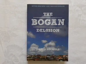 THE BOGAN DELUSION Myths, Mischief and Misconceptions by DAVID NICHOLS ~Express - Picture 1 of 4