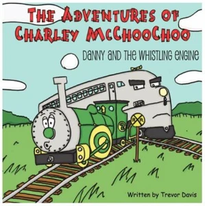 The Adventures of Charley McChooChoo: Danny and the Whistling Engine - Picture 1 of 2