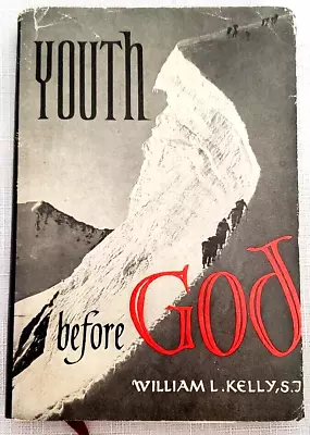 1958 Kelly YOUTH BEFORE GOD,Catholic Devotional,Theology,Love of Jesus,Art, DJ - Image 1 of 4