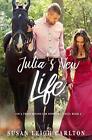 Julia's New Life: Volume 2 (Train Bound for Nowhere). Carlton 9781974434084<|