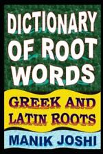 Dictionary of Root Words: Greek and Latin Roots [English Word Power]