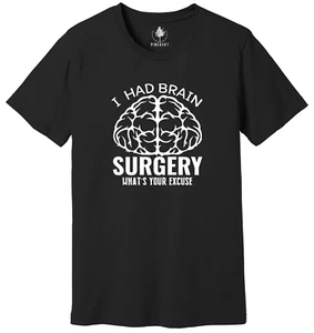 I Had Brain Surgery Shirt, What's Your Excuse, Hirntumor T-Shirt, Hirntumor - Bild 1 von 3