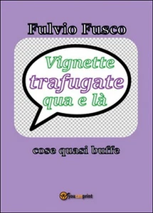 Vignette trafugate qua e là di Fulvio Fusco, 2016, Youcanprint - Foto 1 di 1