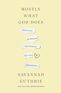 Mostly What God Does by Savannah Guthrie (2024, Hardcover)