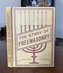 The Story of Freemasonry Masonic Book 1904 1st Ed W G Sibley. Lions Paw Club