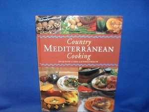 COUNTRY MEDITERRANEAN COOKING J CLARKE AND J FARROW - HC - Foto 1 di 3