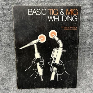 1971 Basic Tig & Mig Welding by Ivan Griffen & Edward Roden Manual - Picture 1 of 9