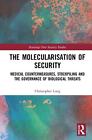 The Molecularisation Of Security: Medical Countermeasures, Stockpiling And The G