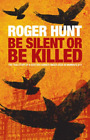 Be Silent or be Killed: The True Story of a Scottish Banker Under Siege in Mumba