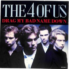 The 4 Of Us Drag My Bad Name Down UK 7" Vinyl Record Single 1990 FOUR5 CBS VG+