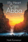 My Heart Cries Abba: Discovering Your Heavenly Father In A More Perso - Good