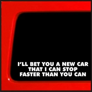 Sticker Connection | I'll Bet You A New Car I Can Stop Faster Than You Can - Bild 1 von 7