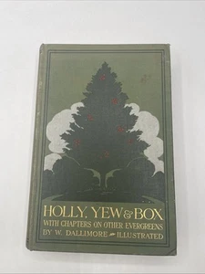 Holly, Yew & Box With Notes By W. Dallimore / 1908 HC VG+ - Picture 1 of 10