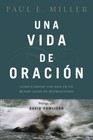 Una vida de oracin: Conectndose con Dios en un mundo lleno de distracciones [Spa