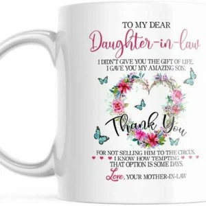 Daughter-In-Law From Your Mother-In-law I Gave you My Son 11 OZ Coffee Mug - Picture 1 of 3