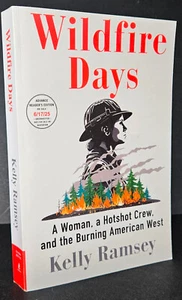 Wildfire Days: The Burning American West, Kelly Ramsey, RARE Advance Readers Cop - Picture 1 of 2