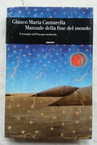G.M. CANTARELLA - MANUALE DELLA FINE DEL MONDO - EINAUDI STORIA 2015 - Foto 1 di 1