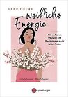 Lebe Deine Weibliche Energie: Mit Einfachen Übungen Und Me... | Livre | État Bon